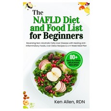 (영문도서)The NAFLD Diet and Food List for Beginners: Reversing Non-Alcoholic Fatty Liver... Paperback, Independently Published, English, 9798293997831