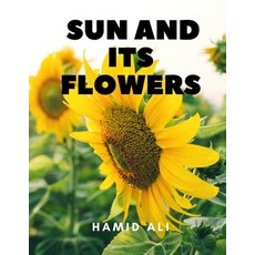 (영문도서) Sun and Its Flowers: powerful collection of poems Paperback, Independently Published, English, 9798756125245