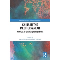 (영문도서)China in the Mediterranean: An Arena of Strategic Competition? Paperback, Routledge, English, 9781032795782
