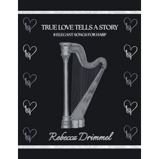 (英文圖書)True Love Tells a Story: 8 Elegant Songs for Harp 平裝版, Independent Publisher, 英文