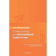 (英文圖書)The Ultimate Guide To Becoming An International Cabin Crew: Your Step-by-Step Pr... 平裝版, Independently Published, 英文