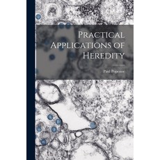 (영문도서) Practical Applications of Heredity Paperback, Hassell Street Press, English, 9781014903693