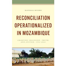 (영문도서) Reconciliation Operationalized in Mozambique: Charting Inclusion Truth and Ju... Hardcover, Lexington Books, English, 9781666916034