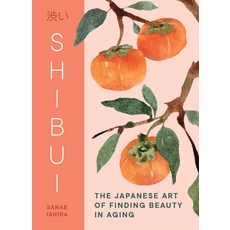 (英文圖書)Shibui: The Japanese Art of Finding Beauty in Aging 精裝版, Sasquatch Books, 英文