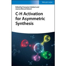 C-H Activation for Asymmetric Synthesis Hardcover, Wiley-Vch
