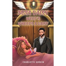 (영문도서) Miss Daisy Weed's Whoops a Daisy Paperback, Austin Macauley, English, 9798889106036
