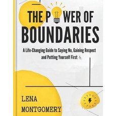 (영문도서)The Power of Boundaries: A Life-Changing Guide to Saying No Gaining Respect and... Paperback, Independently Published, English, 9798285870197