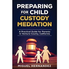 (英文圖書)Preparing for Child Custody Mediation: A Practical Guide for Parents in Ventura... 平裝版, Independently Published, 英文