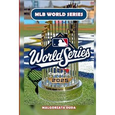 (영문도서)Mlb World Series 2025: The Ultimate History of Baseball's Fall Classic - Legenda... Paperback, Independently Published, English, 9798266866089
