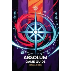 (영문도서)Absolum Game Guide: Unlock hidden content with advanced combat skills and strate... Paperback, Independently Published, English, 9798270330729