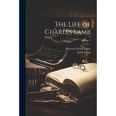 (영문도서) The Life of Charles Lamb; Volume 2 Paperback, Legare Street Press, English, 9781022835085