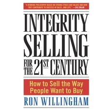 (영문도서) Integrity Selling for the 21st Century: How to Sell the Way People Want to Buy Hardcover, Currency, English, 9780385509565