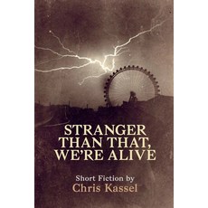 (영문도서)Stranger Than That We're Alive Paperback, Independently Published, English, 9798517534798