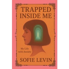 (영문도서)Trapped Inside Me: My Life with Anxiety Paperback, Independently Published, English, 9798299435696