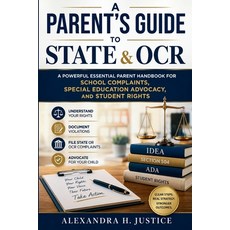 (영문도서)A Parent's Guide To State & OCR: A Powerful Essential Parent Handbook for School... Paperback, English, H. Justice, Alexandra, Independently Published