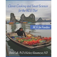HCG for Foodies: Clever Cooking and Smart Science for the HCG Diet Paperback, Falk & Klausmeyer, English, 9781733276559