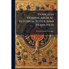 (英文圖書)Evangelia Dominicarum Ac Festorum Totius Anni Homiliticis: Explicatioribus ... O... 平裝版, Nabu Press, English, Paperback