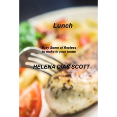 (영문도서) Lunch: Easy Some of Recipes to make in your home Paperback, Helena Dias Scott, English, 9781803035307