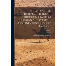(영문도서) Fifteen Months' Pilgrimage Through Untrodden Tracts Of Khuzistan And Persia In A Journey Fro... Paperback, Legare Street Press, English, 9781018197111