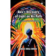 (英文圖書)Alex's Discovery of Light on His Path: Alex's Journey to Self-Discovery 平裝版, Notion Press, 英文