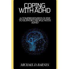 (영문도서) Coping with ADHD: A Comprehensive Guide to Support people with ADHD Paperback, Independently Published, English, 9798327217584