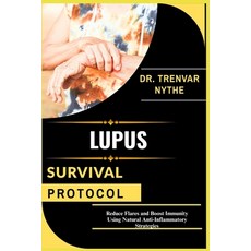 (영문도서)Lupus Survival Protocol: Reduce Flares and Boost Immunity Using Natural Anti-Inf... Paperback, Independently Published, English, 9798292851981
