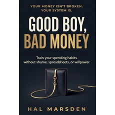 (영문도서)Good Boy Bad Money: How to Train Your Spending Habits Without Shame Spreadshee... Paperback, Independently Published, English, 9798180461971