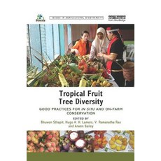 Tropical Fruit Tree Diversity: Good practices for in situ and on-farm conservation Paperback, Routledge, English, 9780367172787