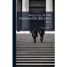 (영문도서)Analysis of the Presidential Records Act Hardcover, Hutson Street Press, English, 9781025114354