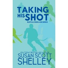 (영문도서)Taking His Shot Paperback, Susan Scott Shelley, English, 9798223067047