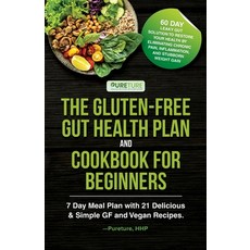 The Gluten-Free Gut Health Plan and Cookbook for Beginners Paperback, Pureture Wellness LLC, English, 9781970182057