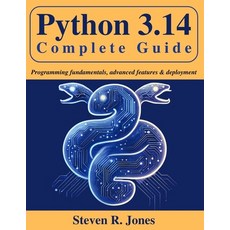 (外文書)Python 3.14 Complete Guide: Programming Fundamentals Advanced Features & Deployment Paperback, Independently Published, English
