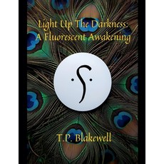(外文書)Light Up The Darkness: A Fluorescent Awakening Paperback, Follow the Symbol Publications, English