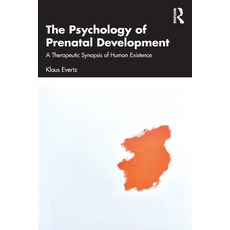 (영문도서) The Psychology of Prenatal Development: A Therapeutic Synopsis of Human Existence Paperback, Routledge, English, 9781032761367