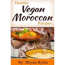 (영문도서)Healthy Vegan Moroccan recipes Paperback, Heirs Publishing Company, English, 9789657736814