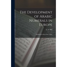 (영문도서) The Development of Arabic Numerals in Europe [microform]: Exhibited in Sixty-four Tables Paperback, Legare Street Press, English, 9781013296741
