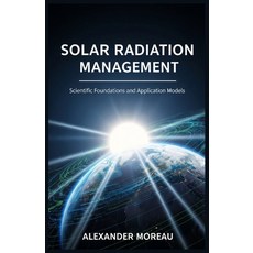 (영문도서)Solar Radiation Management: Scientific Foundations and Application Models Paperback, Independently Published, English, 9798266743533