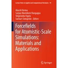 (영문도서) Forcefields for Atomistic-Scale Simulations: Materials and Applications Paperback, Springer, English, 9789811930942