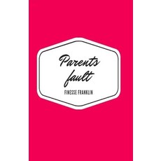 Parents Fault Paperback, Independently Published