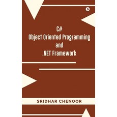 (영문도서) C# OBJECT ORIENTED PROGRAMMING and .NET Framework Paperback, Notion Press, English, 9798894756035