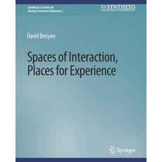 (영문도서) Spaces of Interaction Places for Experience Paperback, Springer, English, 9783031010781