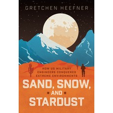 (英文圖書)Sand Snow and Stardust: How Us Military Engineers Conquered Extreme Environments 精裝版, University of Chicago Press, 英文
