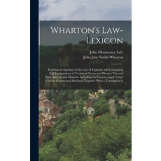(영문도서) Wharton's Law-Lexicon: Forming an Epitome of the Law of England; and Containing Full Explanat... Hardcover, Legare Street Press, English, 9781016341417