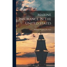(영문도서) Marine Insurance In The United States Hardcover, Legare Street Press