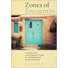 (영문도서) Zones of Encuentro: Language and Identities in Northern New Mexico Paperback, Ohio State University Press, English, 9780814259238