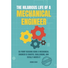 (英文圖書)The Hilarious Life of a Mechanical Engineer: 55 Funny Reasons Being a Mechanical... 平裝版, Independently Published, 英文