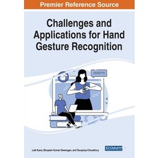 (영문도서) Challenges and Applications for Hand Gesture Recognition Paperback, Engineering Science Reference, English, 9781799894353