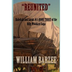 (영문도서) "Reunited": Rabekah and Sarah Jo's BOOK THREE of the Billy Woodard Saga Paperback, Independently Published, English, 9798301062179