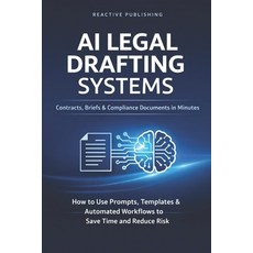 (영문도서)AI Legal Drafting Systems: Contracts Briefs & Compliance Documents in Minutes:... Paperback, Independently Published, English, 9798245339146