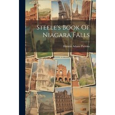 (영문도서) Steele's Book Of Niagara Falls Paperback, Legare Street Press, English, 9781021860736